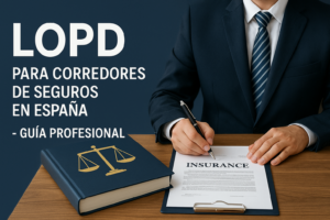 LOPD para Corredores de Seguros en España - Guía Profesional